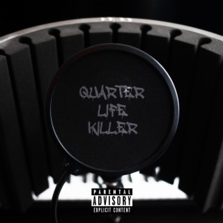 Quarter Life Killer