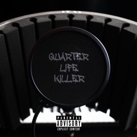 Quarter Life Killer | Boomplay Music