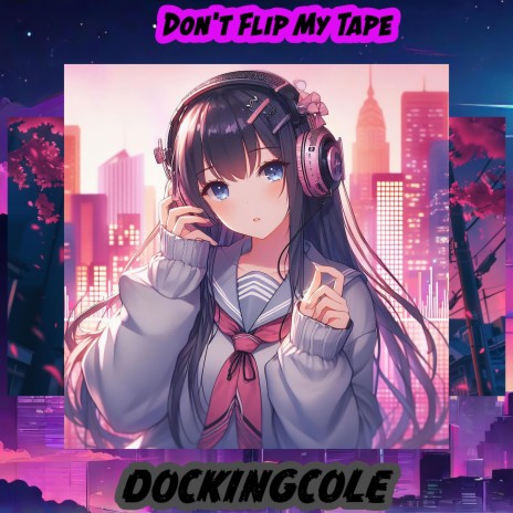 Don't Flip My Tape