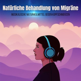 Natürliche Behandlung von Migräne: Musikalische Naturheilmittel gegen Kopfschmerzen