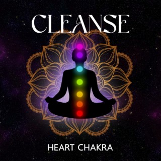 Cleanse Heart Chakra