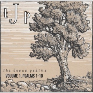 TJP The Jesus Psalms Volume 1 (Psalms 1-10)