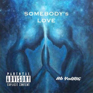 SOMEBODY'S LOVE