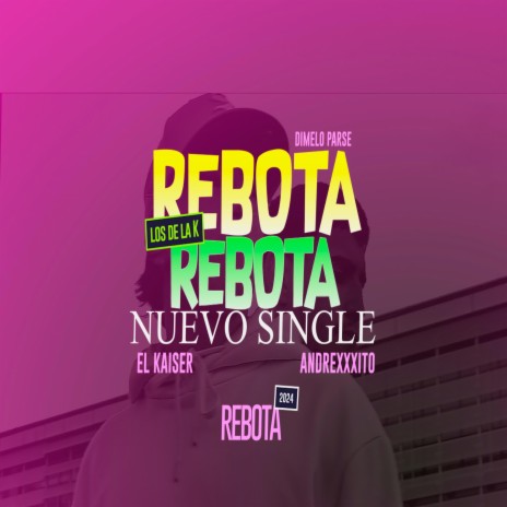 REBOTA REBOTA ft. ANDREXXITO | Boomplay Music