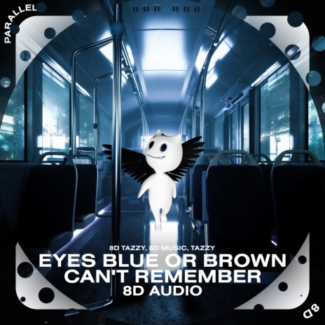 Eyes Blue or Brown, Can't Remember - 8D Audio ft. surround. & Tazzy | Boomplay Music