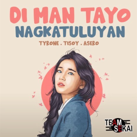 Di Man Tayo Nagkatuluyan ft. Tyrone, Tisoy & Asero | Boomplay Music