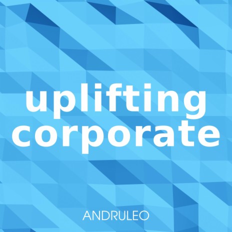 Uplifting Corporate | Boomplay Music