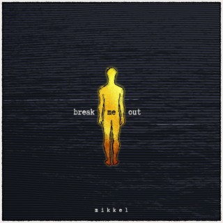 Break Me Out