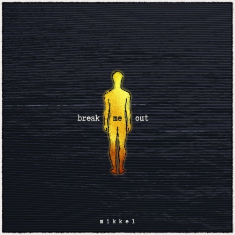 Break Me Out | Boomplay Music