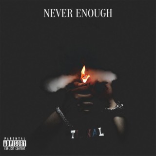 Never Enough