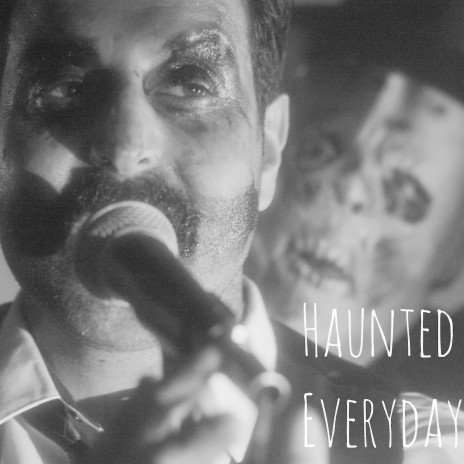 Haunted Everyday | Boomplay Music