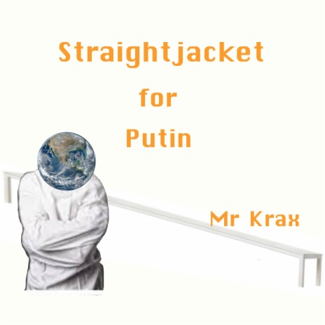 Straightjacket for Putin | Boomplay Music