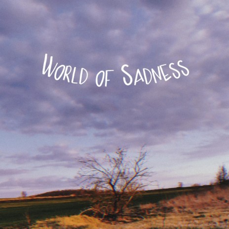World of Sadness | Boomplay Music