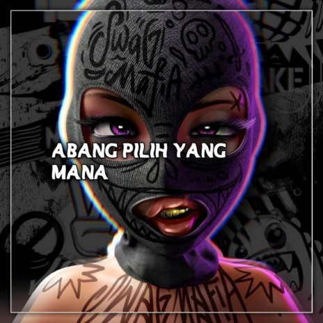 DJ ABANG PILIH YANG MANA SLOW BASS | Boomplay Music