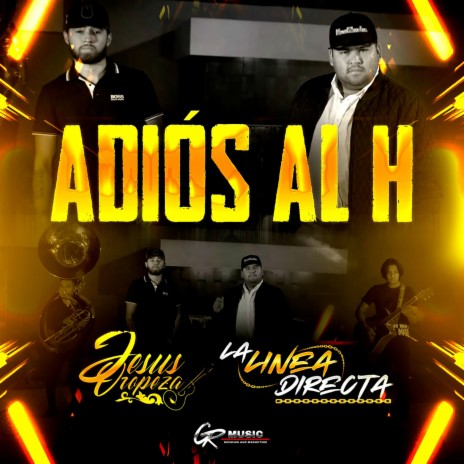 Adiós al H ft. La Linea Directa | Boomplay Music