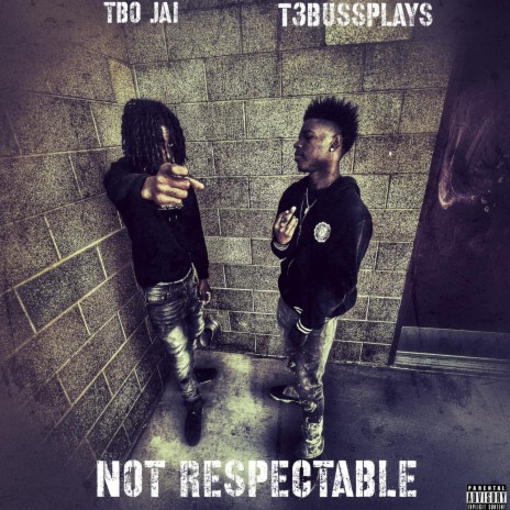 Not Respectable ft. tbo jai | Boomplay Music