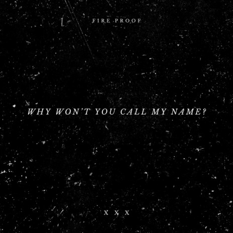 Why Won't You Call My Name? | Boomplay Music