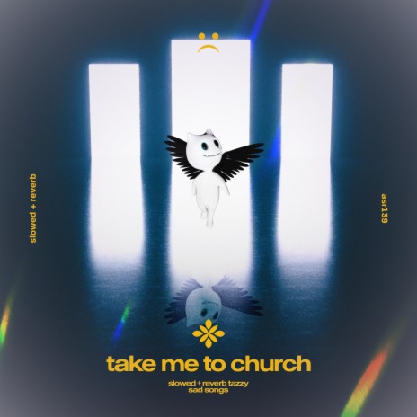 take me to church - slowed + reverb ft. twilight & Tazzy | Boomplay Music