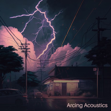 Arcing Acoustics, Pt. 78 ft. Thunderstorm Meditation & Moods & Water sounds | Boomplay Music