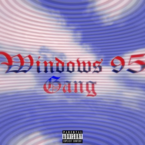 Windows 95 Gang ft. shinki21 | Boomplay Music