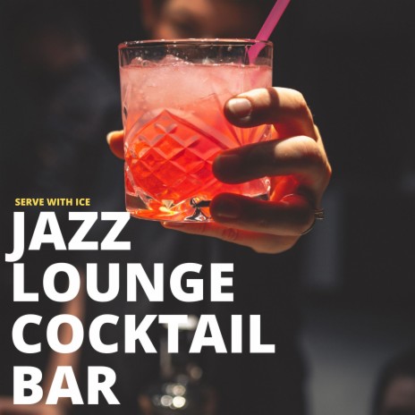 Just Great Cocktail Lounge Jazz Vibes