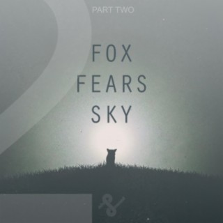 Fox Fears Sky (Part Two)