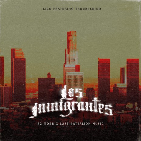 Los Inmigrantes ft. Trouble Kidd | Boomplay Music
