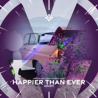 happier than ever - sped up + reverb