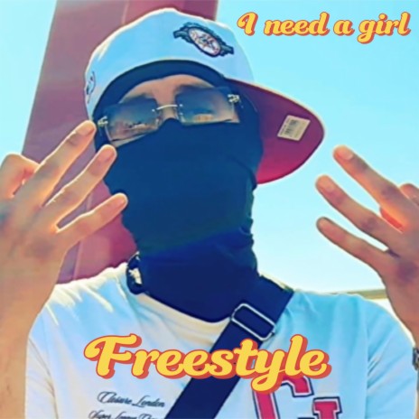 I need a girl Freestyle | Boomplay Music