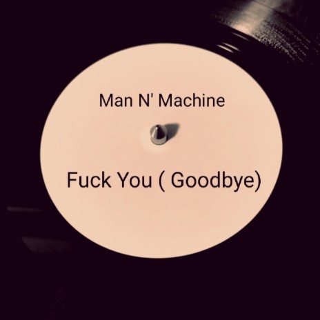 Fuck You (Goodbye) | Boomplay Music