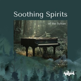 Soothing Spirits of the Sylvan