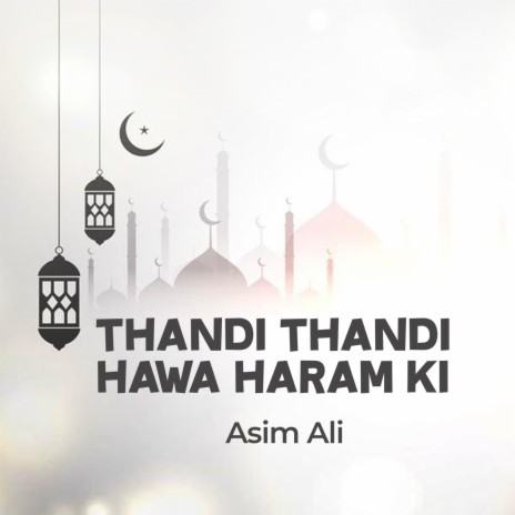 Thandi Thandi Hawa haram Ki | Boomplay Music