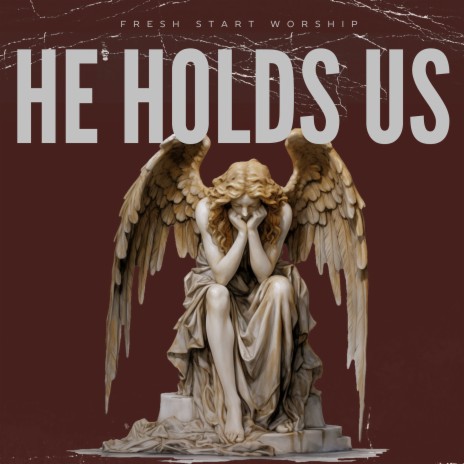 He Holds Us | Boomplay Music