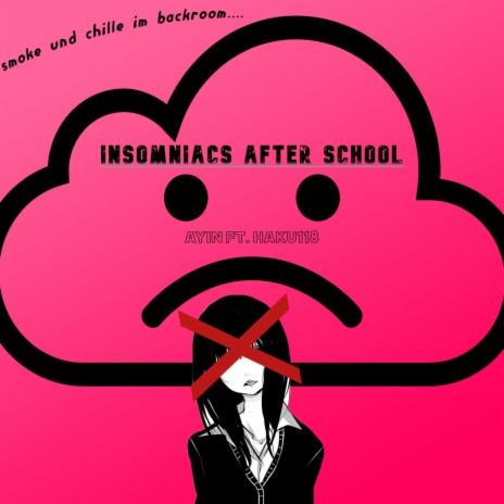 Insomniacs after school ft. Haku118 | Boomplay Music