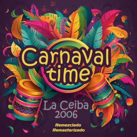 Carnaval Time (La ceiba 2006) | Boomplay Music