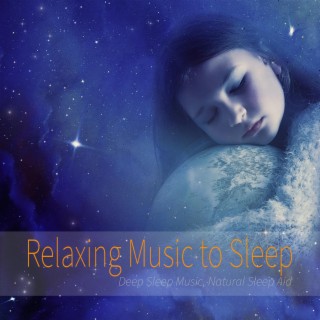 Relaxing Music to Sleep: Deep Sleep Music, Natural Sleep Aid