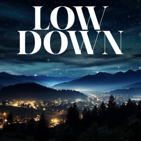 Low Down | Boomplay Music