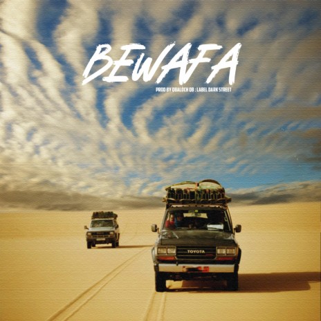 Bewafa Desert Mood ft. Qbaloch QB | Boomplay Music