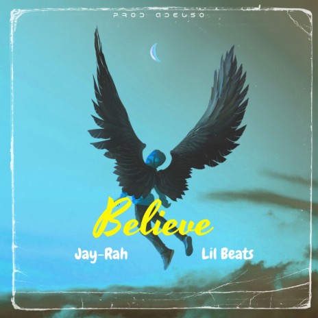 Believe ft. Jay-Rah