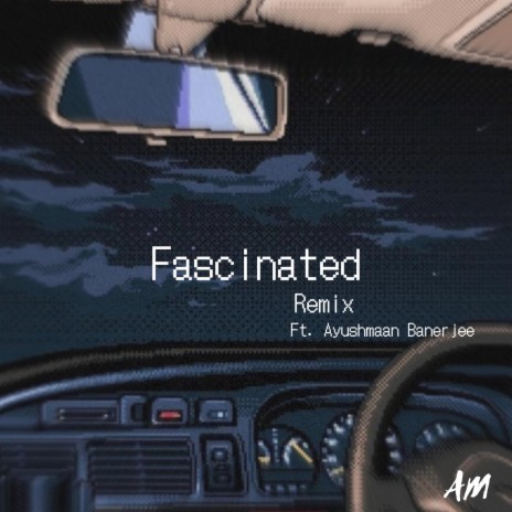 Fascinated (Remix) ft. Ayushmaan Banerjee | Boomplay Music