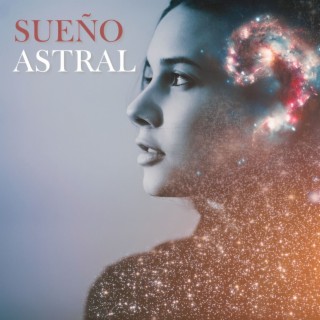 Sueño Astral: Música de Meditación para Sueños Lúcidos y Experiencia Extracorpórea