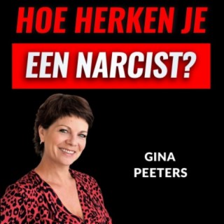Hoe Herken Je Een Narcist? Met Gina Peeters (#029)