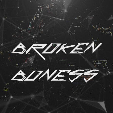 Broken Boness | Boomplay Music