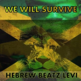 WE WILL SURVIVE