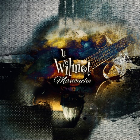 Le Wilmot Manouche | Boomplay Music