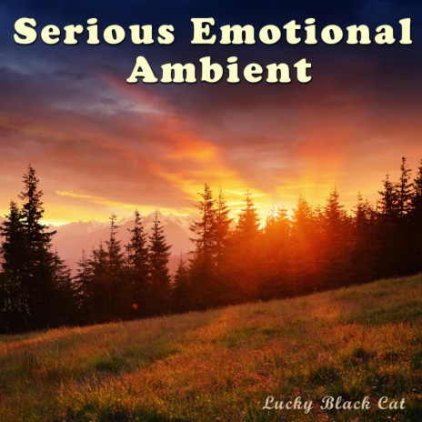 Serious Emotional Ambient | Boomplay Music