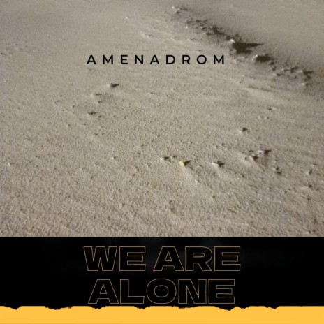 We Are Alone | Boomplay Music