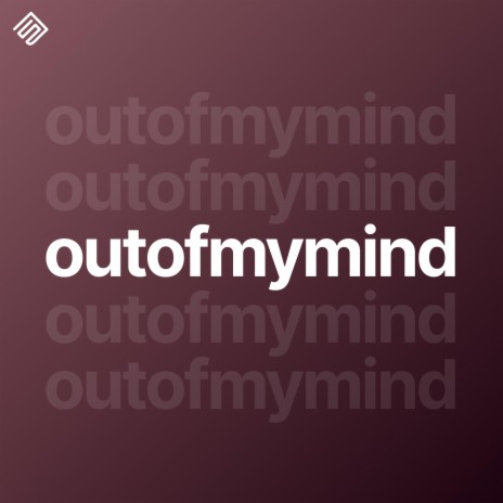 outofmymind | Boomplay Music