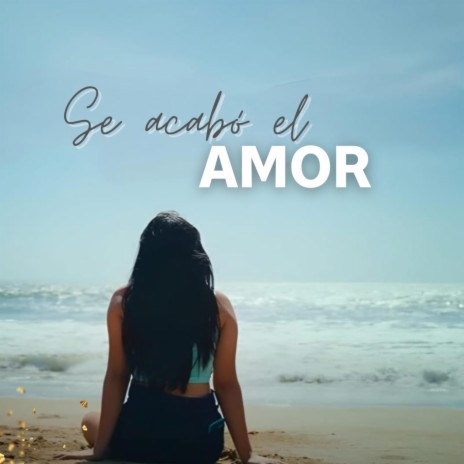 Se acabó el Amor | Boomplay Music