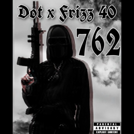 762 ft. Frizz 40 | Boomplay Music